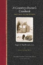 A Country Doctor's Casebook: Tales from the North Woods