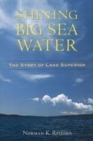 Shining Big Sea Water: The Story of Lake Superior