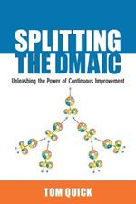 Splitting the DMAIC: Unleashing the Power of Continuous Improvement