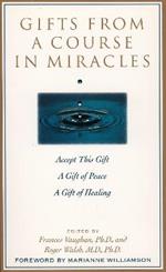 Gifts from a Course in Miracles: Accept This Gift, A Gift of Peace, A Gift of Healing