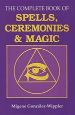 The Complete Book of Spells, Ceremonies and Magic