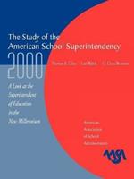 The Study of the American Superintendency, 2000: A Look at the Superintendent of Education in the New Millennium