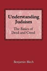 Understanding Judaism: The Basics of Deed and Creed