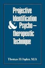 Projective Identification and Psychotherapeutic Technique