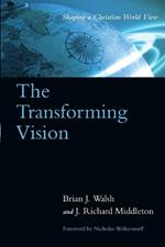 The Transforming Vision – Shaping a Christian World View