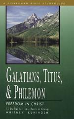 Galatians, Titus, Philemon: Freedom in Christ