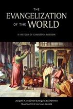 The Evangelization of the World*: A History of Christian Missions