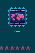 Preparing to Serve:: Training for Cross-Cultural Mission