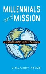 Millennials and Mission: A Generation Faces a Global Challenge