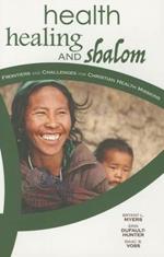 Health, Healing, and Shalom: Frontiers and Challenges for Christian Healthcare Missions