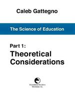 The Science of Education Part 1: Theoretical Considerations