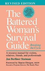 The Battered Woman's Survival Guide: Breaking the Cycle