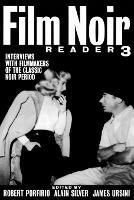 Film Noir Reader 3: Interviews with Filmmakers of the Classic Noir Period