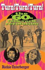 Turn! Turn! Turn!: The '60s Folk-Rock Revolution