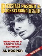 Backstage Passes & Backstabbing Bastards: Memoirs of a Rock 'N' Roll Survivor