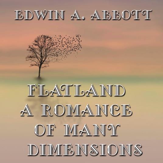 Flatland: A Romance of Many Dimensions