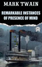 Remarkable Instances of Presence of Mind