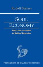 Soul Economy: Body, Soul, and Spirit in Waldorf Education