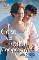 El gozo del amor comprometido: Tomo 1