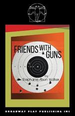 Friends with Guns