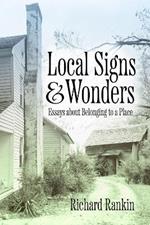 Local Signs and Wonders: Essays about Belonging to a Place