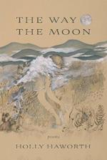 The Way the Moon: Poems