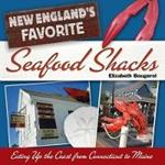 New England's Favorite Seafood Shacks: Eating Up the Coast from Connecticut to Maine