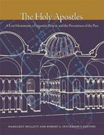 The Holy Apostles: A Lost Monument, a Forgotten Project, and the Presentness of the Past