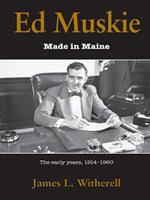 Ed Muskie: Made in Maine