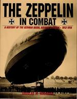 Zeppelin in Combat: a History of the German Naval Airship Division