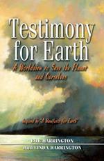 Testimony for Earth: A Worldview to Save the Planet and Ourselves