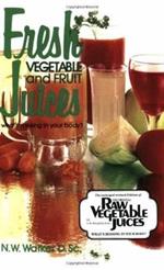 FRESH VEGETABLE AND FRUIT JUICES