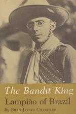 Bandit King: Lampiao of Brazil