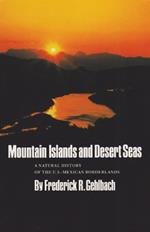 Mountain Islands and Desert Seas: A Natural History of the U.S.-Mexican Borderlands