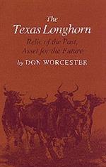 The Texas Longhorn: Relic of the Past, Asset for the Future