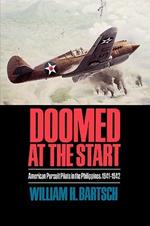 Doomed at the Start: American Pursuit Pilots in the Philippines, 1941-1942