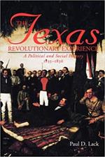The Texas Revolutionary Experience: A Political and Social History