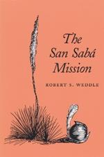 The San Saba Mission: Spanish Pivot in Texas