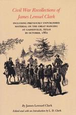 Civil War Recollections Of James Lemuel Clark