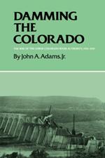 Damming The Colorado: The Rise Of The Lower Colorado River Authority, 1933-1939