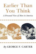 Earlier Than You Think: A Personal View of Man in America