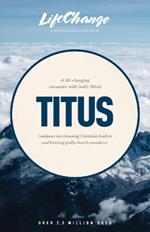 A Life-Changing Encounter with God's Word from the Book of Titus