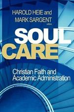 Soul Care: Christian Faith and Academic Administration