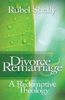 Divorce & Remarriage: A Redemptive Theology