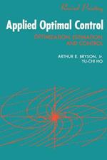 Applied Optimal Control: Optimization, Estimation and Control