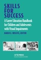 Skills for Success: A Career Education Handbook for Children and Adolescents with Visual Impairments