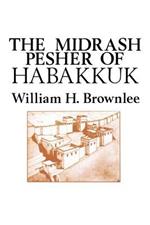 The Midrash Pesher of Habakkuk