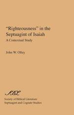 Righteousness in the Septuagint of Isaiah: Contextual Study