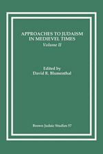 Approaches to Judaism in Medieval Times, Volume II