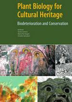 Plant Biology for Cultural Heritage - Biodeterioration and Conservation